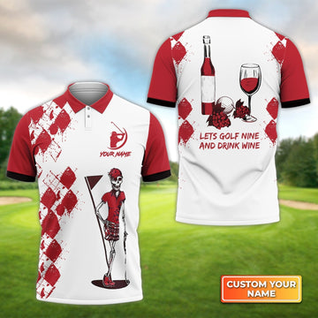 Golf Nine And Drink Wine - Personalized Name 3D Polo Shirt For Golfers