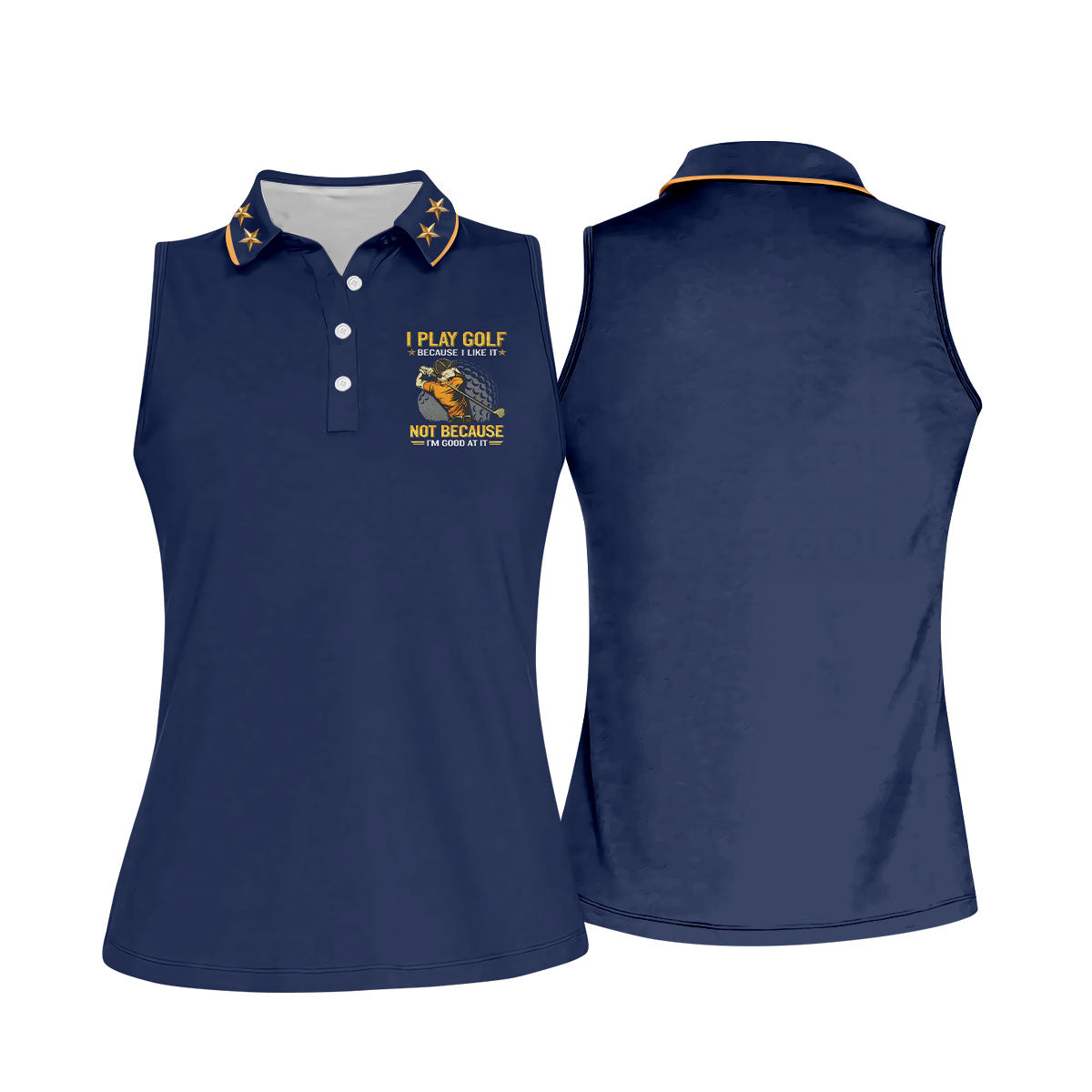 I Play Golf Because I Like It Not Because I'm Good At It Navy Golf Shirt, Funny Golf Shirt, Golf Shirt For Women
