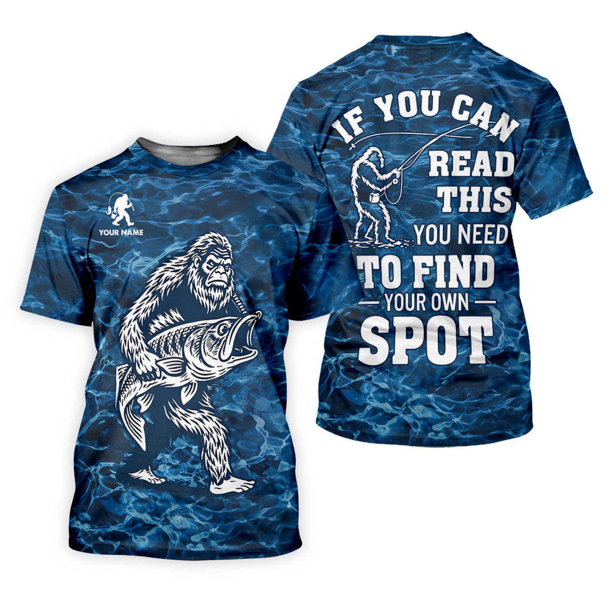 If You Can Read This You Need To Find Your Own Spot Fishing Shirt, Funny Bigfoot Fishing Shirt, Custom Fisherman Shirt