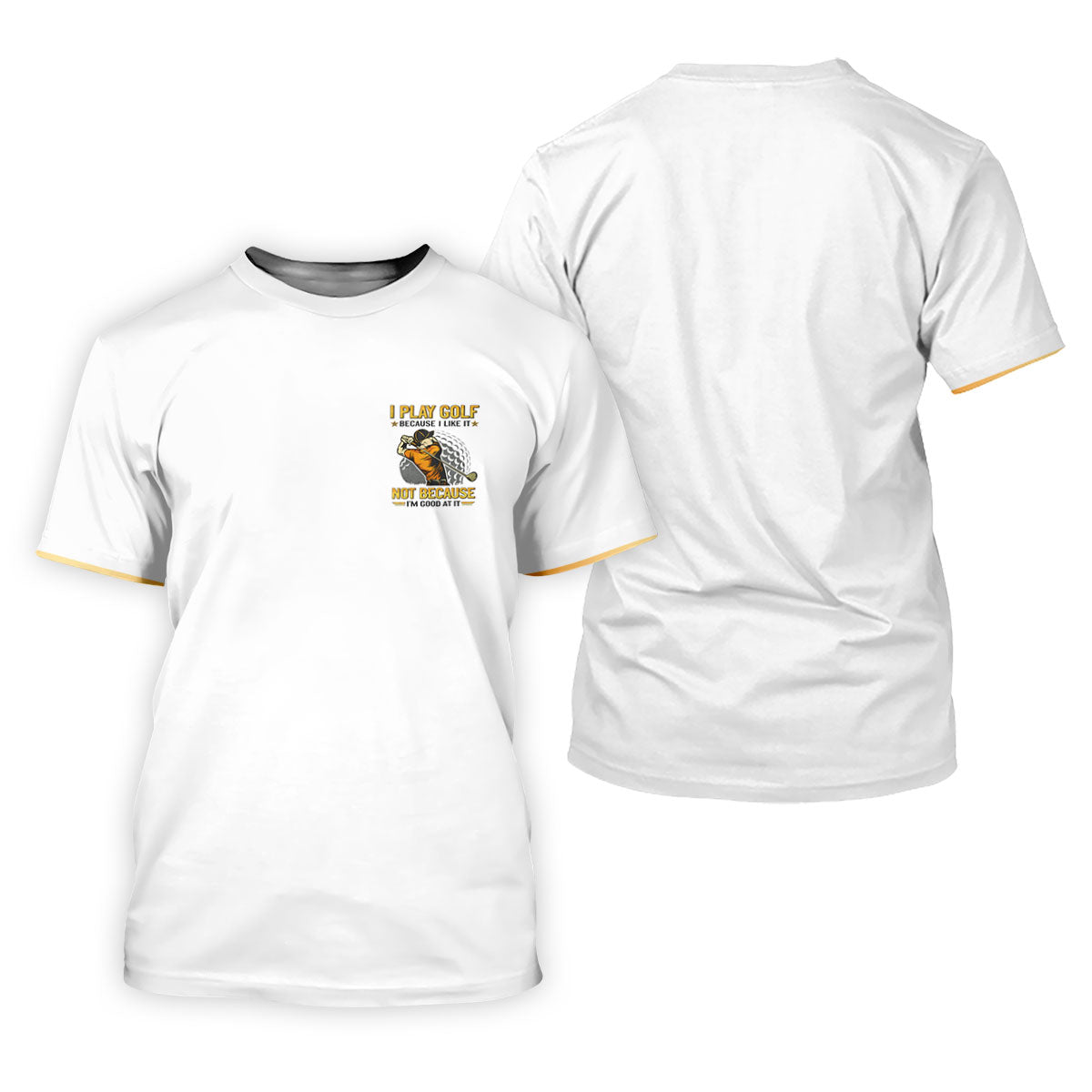 I Play Golf Because I Like It Not Because I'm Good At It White Golf Shirt, Funny Golf Shirt, Golf Shirt For Women