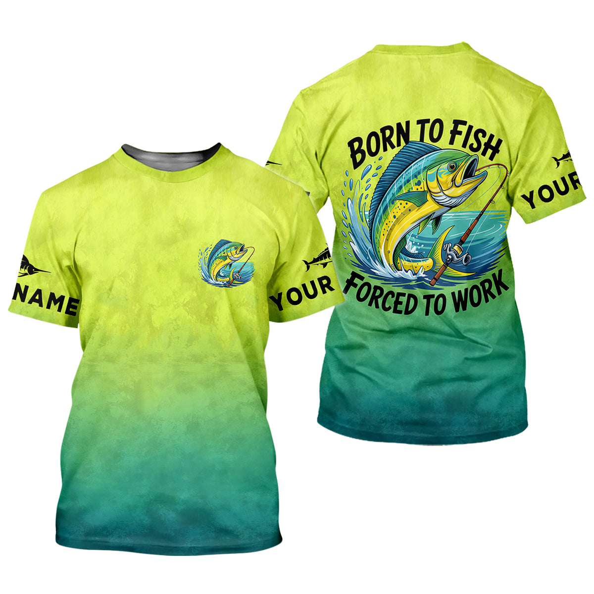 Born To Fish Forced To Work Mahi Fishing Funny Fishing Shirt, Fishing UPF Shirts, Fishing Shirt For Women
