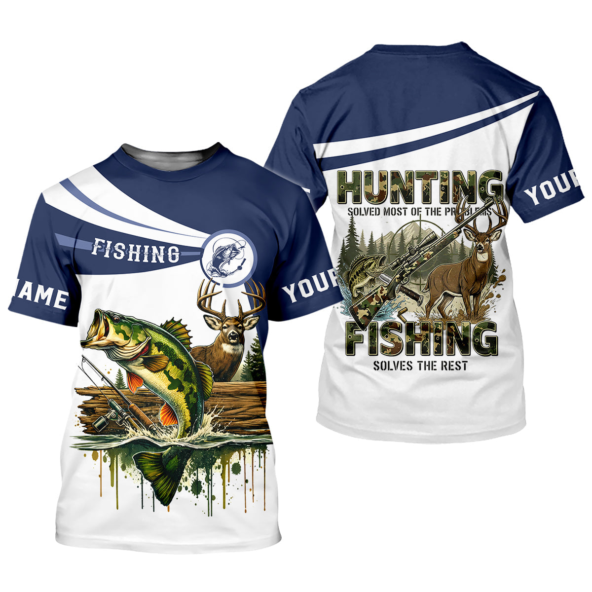 Hunting Solved Most of the Problems, Fishing Solves the Rest, Fishing & Hunting UPF Shirt