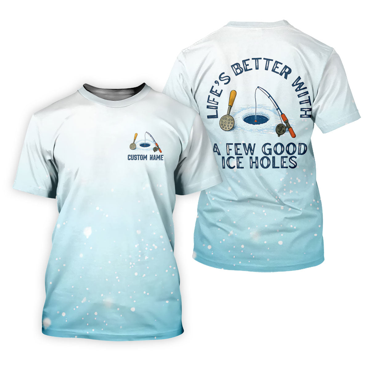 Life's Better With A Few Good Ice Holes Fishing UPF Shirts, Funny Fishing Shirt, Fishing Shirts For Men