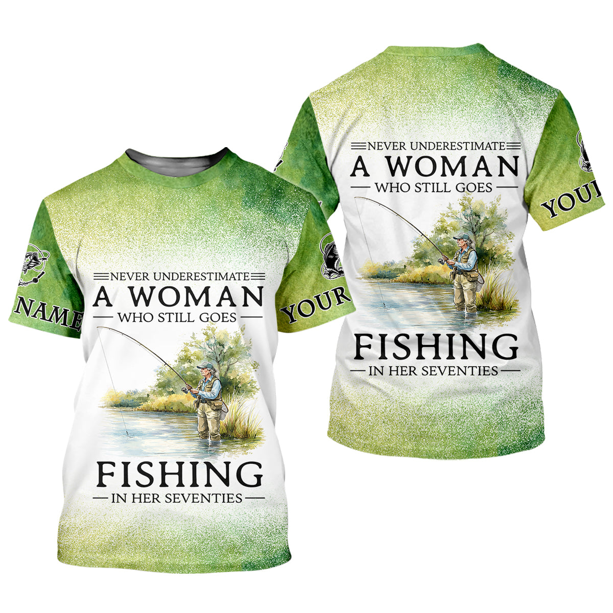 Never Underestimate A Woman Who Still Goes Fishing In Her Seventies Fishing UPF Shirts, Fishing Shirt For Women