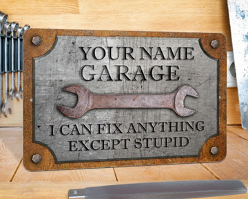 Personalized Metal Garage Sign, Custom Workshop Decor, Can't Fix Stupid Humor Quote, Rust And Steel Design
