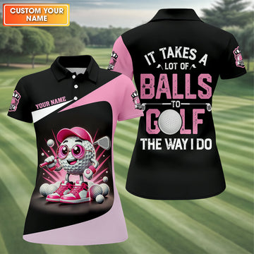 It Takes A Lot of Balls To Golf The Way I Do Custom Womens Golf Polo ShirtWomens Golf Gifts