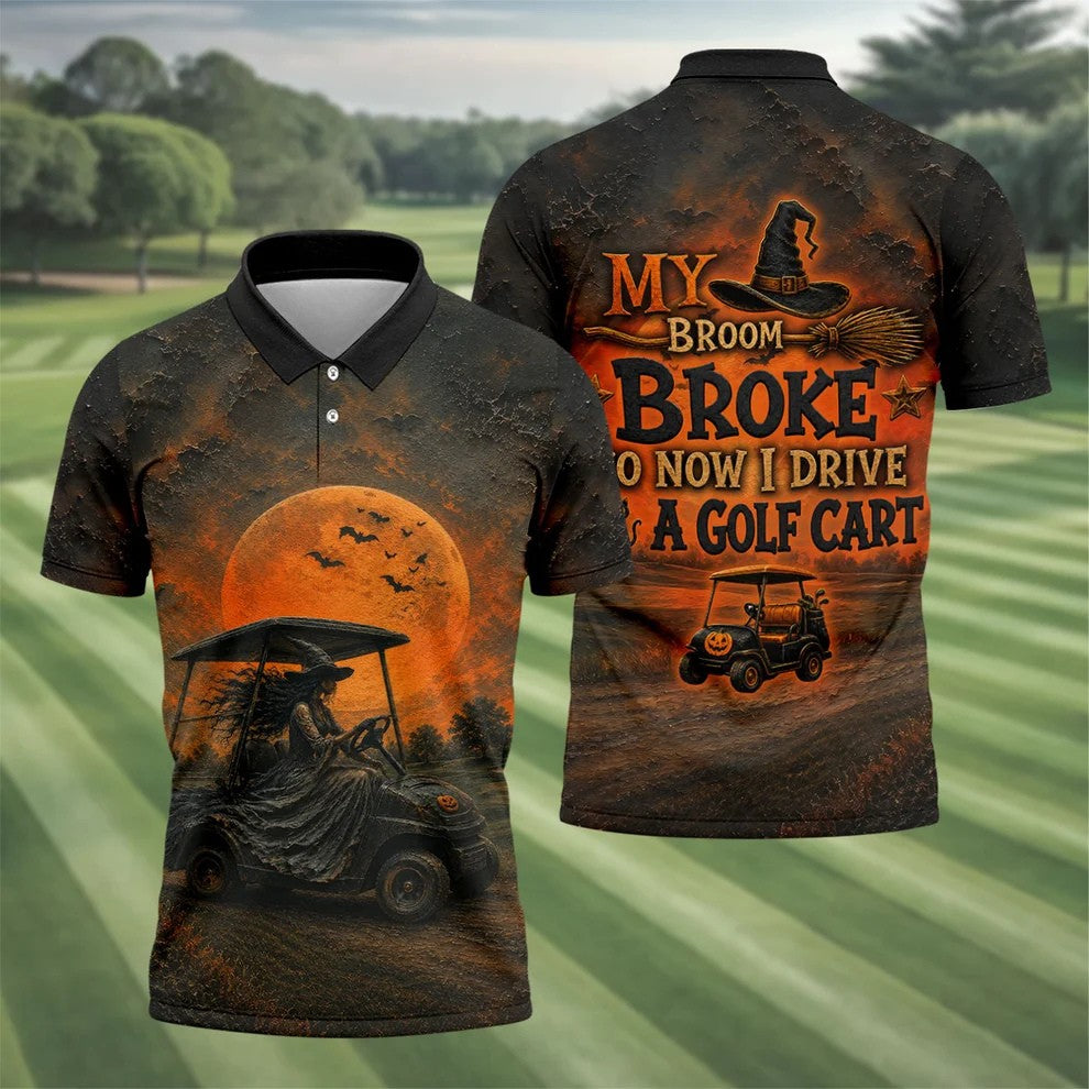 My Broom Broke So Now I Drive A Golf Cart Halloween Shirt, Golf Apparel For Men, Printed Golf Shirts