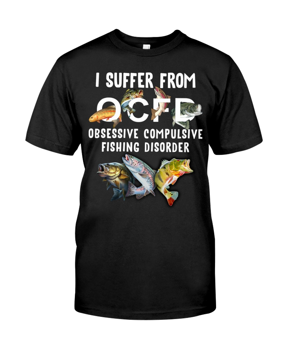 I Suffer From OCFD Funny Fishing Shirt, Fishing Tee Shirts, Fishing Shirts For Men