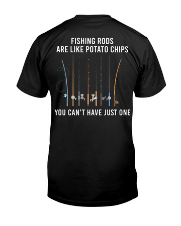 Fishing Rods Are Like Potato Chips You Can't Have Just One Funny Fishing Shirt, Fishing Shirts For Men