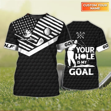 Your Hole Is My Goal - Personalized Name 3D Tshirt